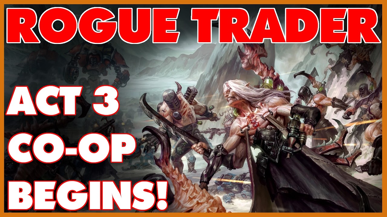 ACT 3 BEGINS: WHAT HORRORS AWAIT? | W40K: Rogue Trader | Co-op Hard ...
