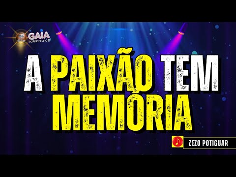 KARAOKÊ | ZEZO POTIGUAR | A PAIXÃO TEM MEMÓRIA | COVER