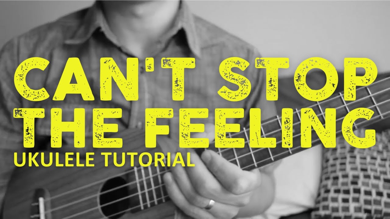 Can't Stop the Feeling UKULELE TUTORIAL Justin Timberlake (Chords
