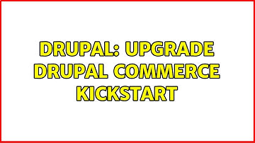 Drupal: Upgrade drupal commerce kickstart (2 Solutions!!)