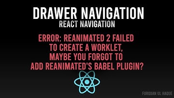 React Drawer Navigation | Reanimated 2 Failed to Create a worklet | Invariant Violation | SOLUTION