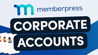 How to Offer Corporate Accounts with MemberPress (Tutorial)