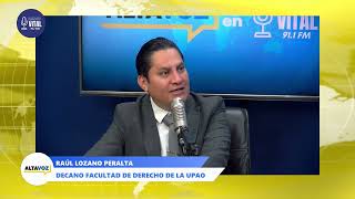 Invitado: Raúl Lozano Peralta - Decano Facultad de Derecho de la UPAO