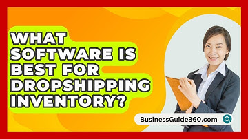 What Software Is Best For Dropshipping Inventory? - BusinessGuide360.com
