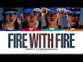 LNGSHOT Fire With Fire Lyrics 롱샷 Fire With Fire 가사 Color Coded Han Rom Eng ShadowByYoongi 