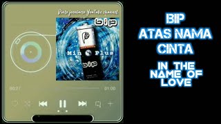 Atas Nama Cinta / in the name of love | BIP (bilingual lyrics)