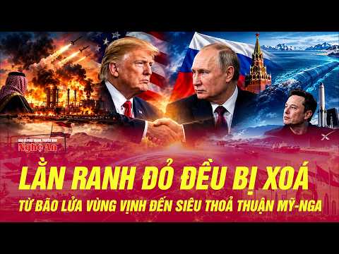 Thế giới toàn cảnh: Lằn ranh đỏ đều bị xoá, từ bão lửa Vùng Vịnh đến siêu thoả thuận Mỹ-Nga