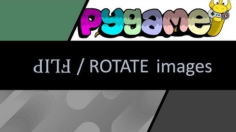 Flip/Rotate images in Pygame!