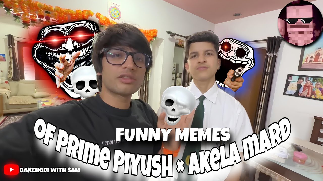 AKELA MARD × PRIME PIYUSH 🍷🗿 FUNNY MEMES 😂 