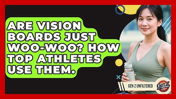 Are Vision Boards Just Woo-woo? How Top Athletes Use Them. - Gen Z Unfiltered