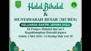 LIVE • Halal Bi Halal & Musyawarah Besar Keluarga Santri Jepara di Ponpes Zhilalul Qur'an 3 Jepara