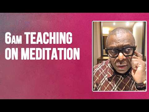 6am Teaching On Meditation
