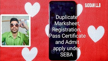 How to apply duplicate admit/marksheet/pass certificate and registration from SEBA | SADDAM LL. B