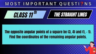 The opposite angular points of a square be (3, 4) and (1, – 1). Find the coordinates of the...