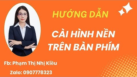 HƯỚNG DẪN CÀI HÌNH NỀN BÀN PHÍM (Laban key)