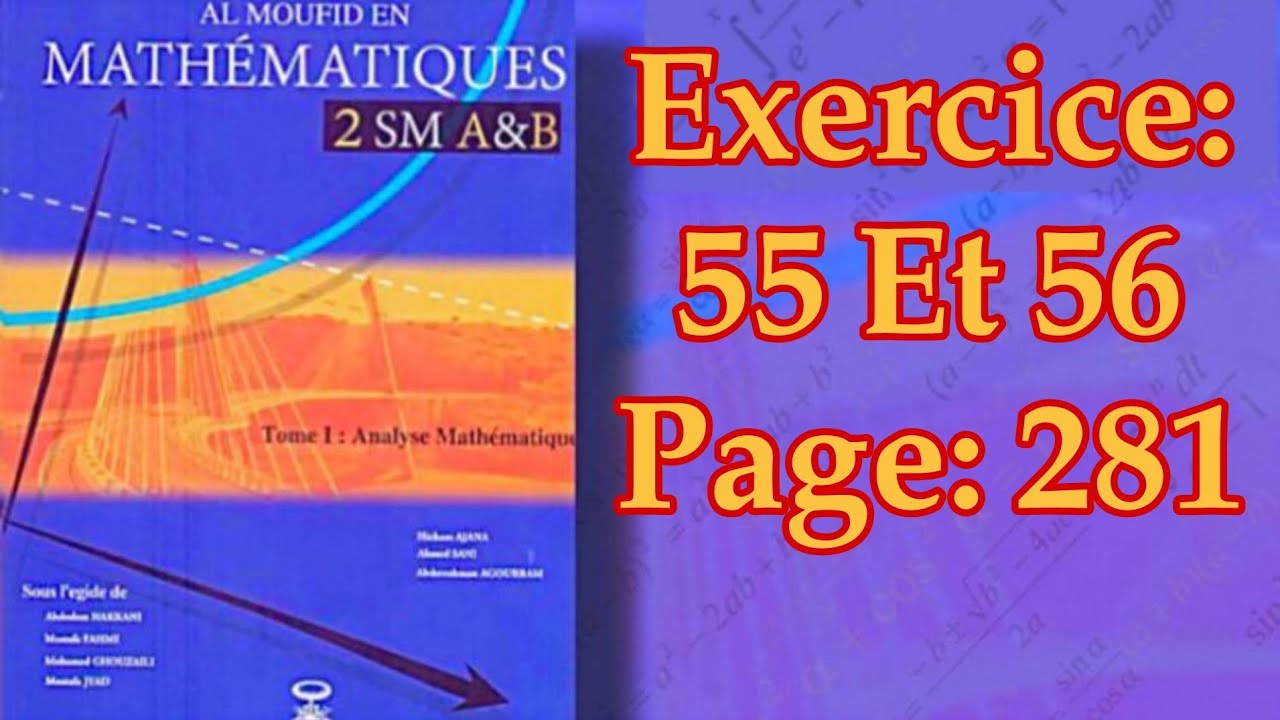 Calcul Intégral (SM) - Ex 55 Et 56 Page 281 - [AL MOUFID]