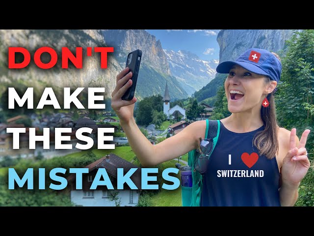 Travel vlog - 15 Tourist Mistakes To Avoid in Interlaken, Grindelwald & Lauterbrunnen | What To Know Before You Go