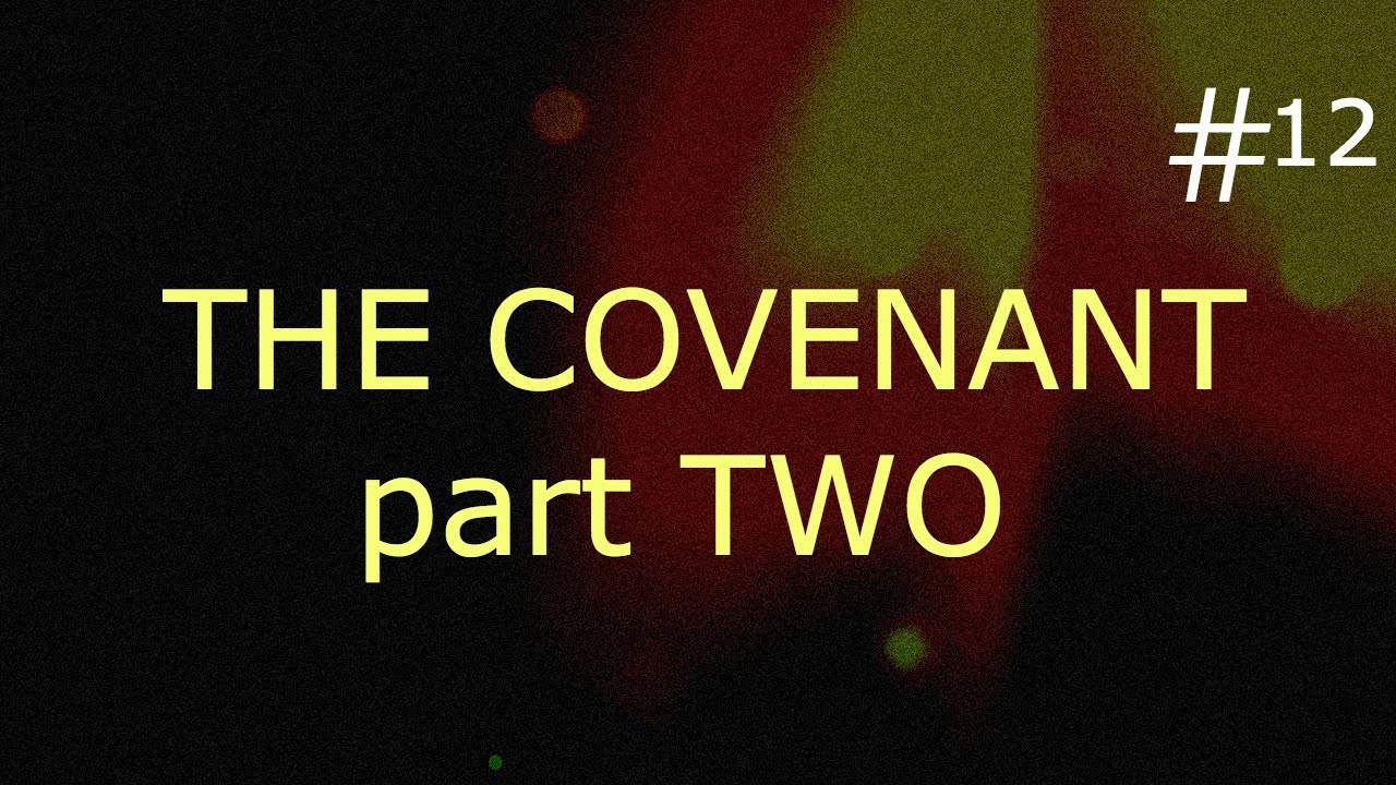 THE COVENANT part TWO - YouTube