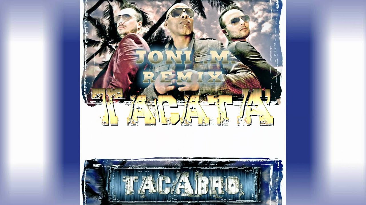 ♫ Tacabro - Tacata (Joni M Remix) ♫