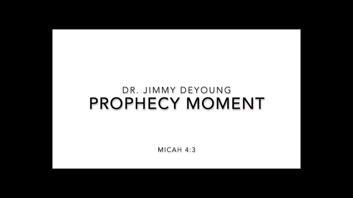 Dr. Jimmy DeYoung, Prophecy Moment, Micah 4:3