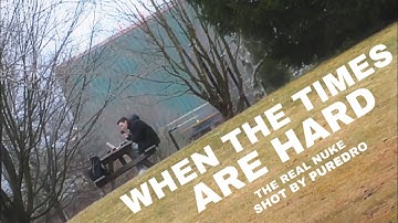 WHEN THE TIMES ARE HARD - THE REAL NUKE [OFFICIAL MUSIC VIDEO] (Shot by @PuredrosProductions)