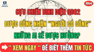 TIN NÓNG: Cựu chiến binh diện QĐ62 chuẩn bị được công nhận “Người có công” – Những ai sẽ được hưởng?