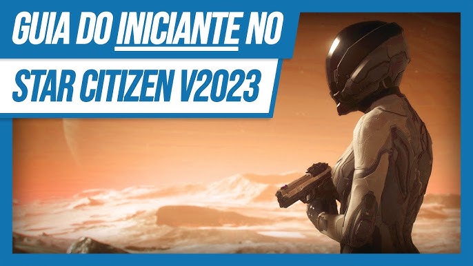 👨‍🚀 Guia do INICIANTE (versão 2022) - Tutorial COMPLETO e ATUALIZADO  sobre como jogar o Star Citizen 