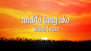 'Andito Lang ako' Lyric Video | Wilbert Ross