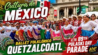 Cultura de México 🇲🇽 | Ballet Folklórico Quetzalcoatl at the 89th Pulaski Day Parade NYC