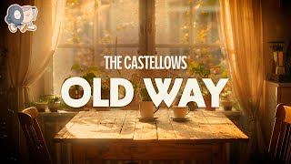 The Castellows - Old Way (Lyrics)