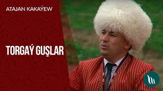 Atajan Kakaýew - Torgaý guşlar | 2019