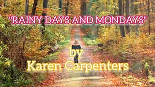 Rainy Days And Mondays w S By Karen Carpenters rainydaysandmondays karencarpenters