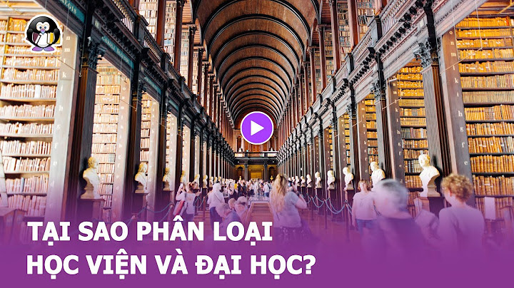 Học viện với đại học khác nhau như thế nào