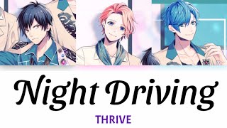 [B-Project] Night Driving - THRIVE - Lyrics (Kan/Rom/Eng)