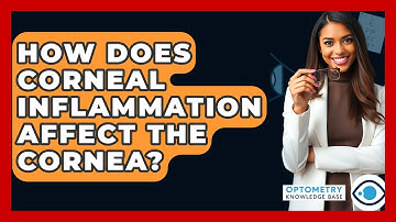 How Does Corneal Inflammation Affect The Cornea? - Optometry Knowledge Base