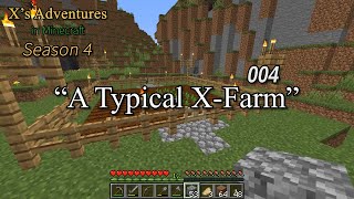 Xs Adventures in Minecraft, Season 4 - 004 - A Typical X Farm