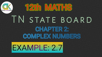 12th Maths Chapter 2 Complex Numbers Example 2.7