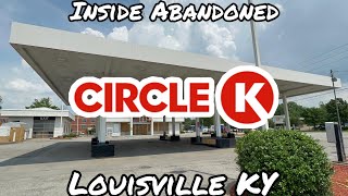 Inside Abandoned ￼Circle K - Louisville KY