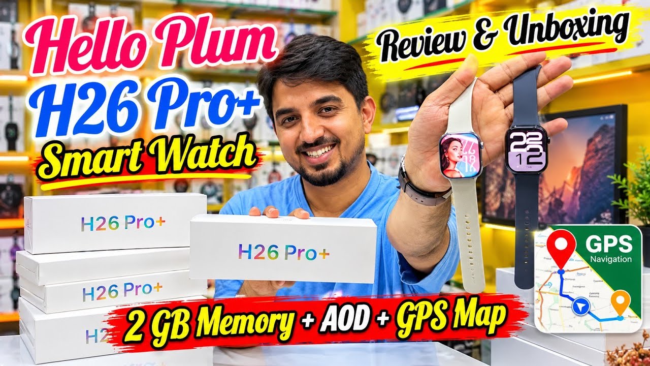 H26 Hello Plum H26 Pro+ Smart Watch Review & Unboxing | First GPS Map Smart ...