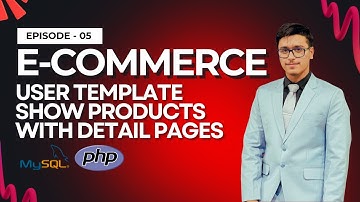 User Template, Show Products & Detail Pages | PHP & MySQL | PHP E-Commerce (Episode 05)