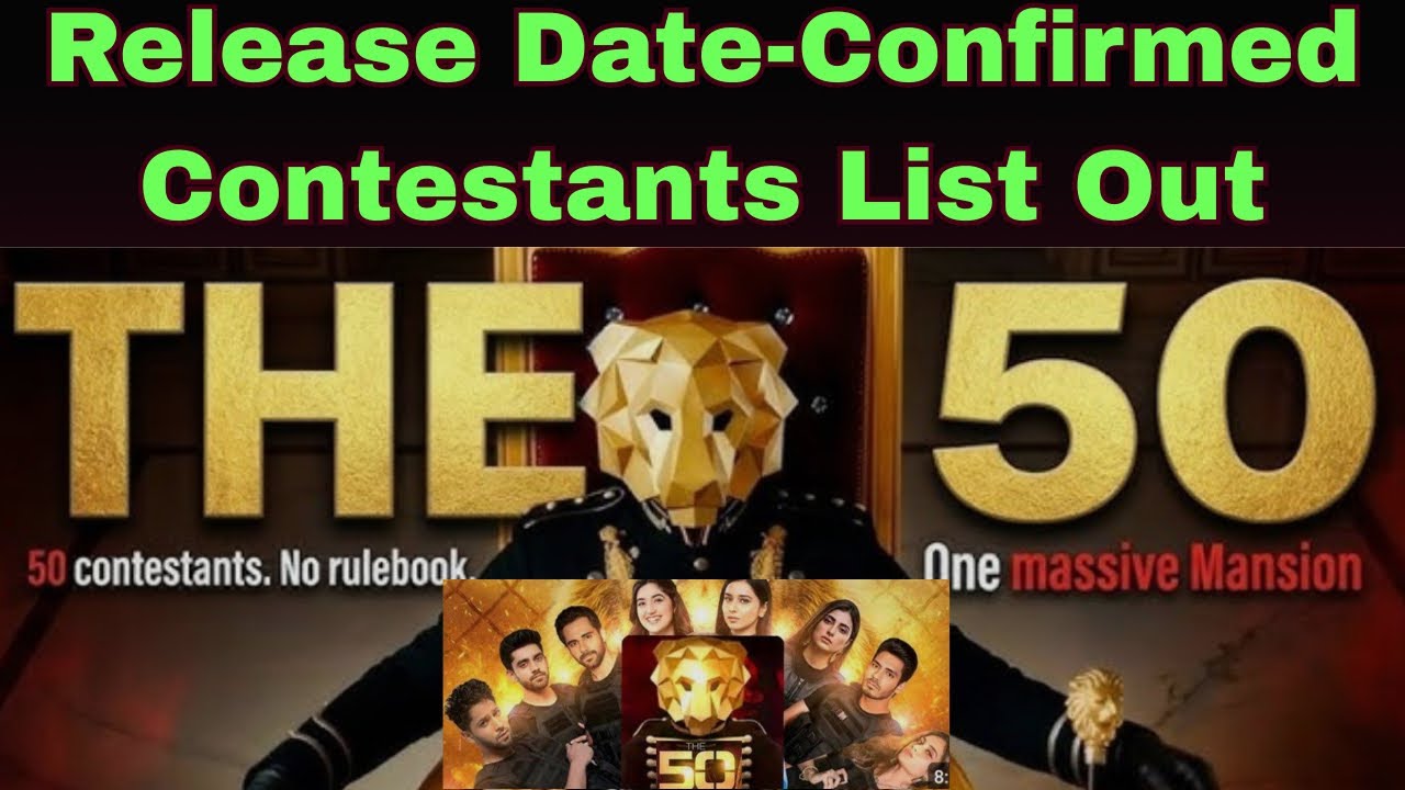 The 50 Release Date Out | Host Reveal-Confirmed Contestants List Out.