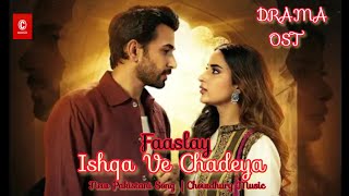 Ishqa Ve Chadeya | Faaslay Drama OST | New Pakistani Song  | Chowdhury Music