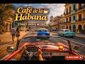 Cuban Cafe Music ☕ Havana Street Drive | Relax, Study & Work (2 Hours)