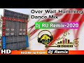 Over wait humming dance mix 2020dj ru remix  rss present mathura se