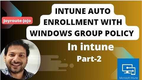 Enroll a Windows device automatically using Group Policy |Microsoft Intune training | Part 2