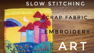 Slow Stitching Tutorial/How to stitch Landscape#@flowwithimagine#scrapfabric#embroidery
