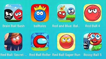 Brain Ball Bash, Ball Tales, Red Blue Balls, Red Ball 4, Bossy Ball 5 and More Red Ball Games