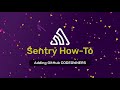 Uploading GitHub CODEOWNERS to Sentry  (Video 5 of 9)