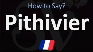 How to Pronounce Pithivier? (CORRECTLY)