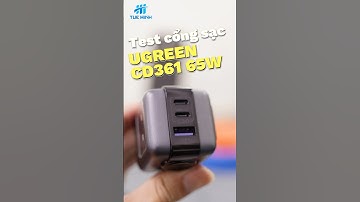 Thử nghiệm 3 cổng sạc 65W trên bộ sạc UGREEN CD361